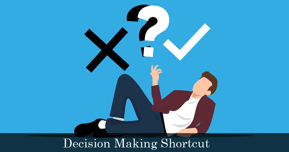 Decision Making Shortcut