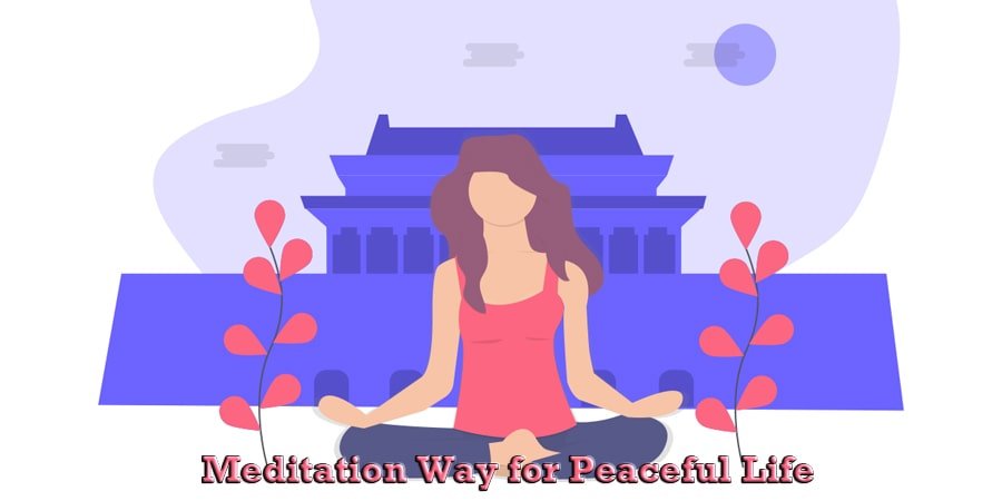 Meditation Way for Peaceful Life