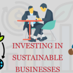 Investing in Sustainable Businesses